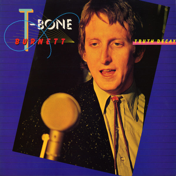 T-Bone Burnett : Truth Decay (LP, Album, RE)