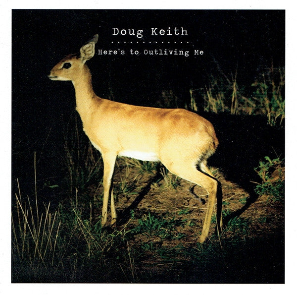 Doug Keith : Here's To Outliving Me (CD)