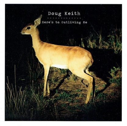 Doug Keith : Here's To Outliving Me (CD)
