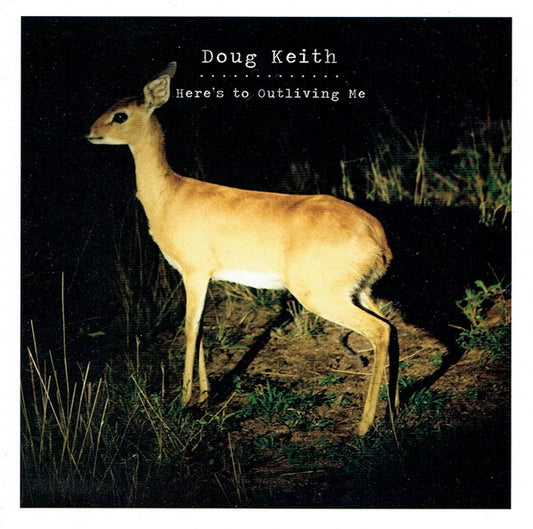 Doug Keith : Here's To Outliving Me (CD)
