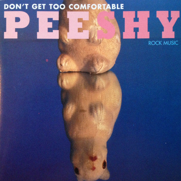 Pee Shy : Don't Get Too Comfortable (CD, Album)