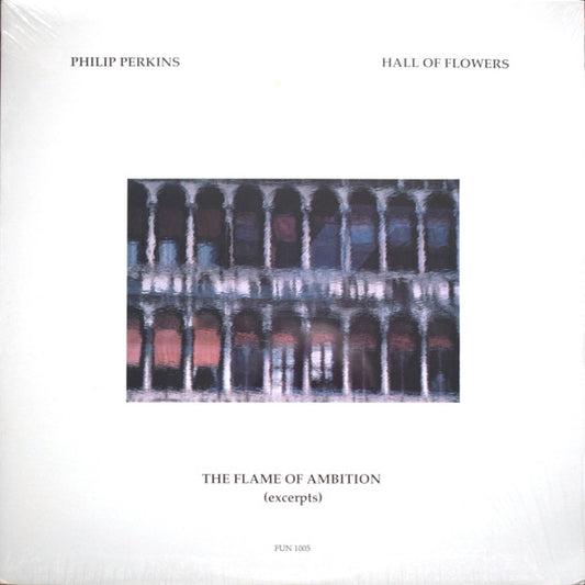 Philip Perkins : Hall Of Flowers / The Flame Of Ambition (LP, Comp)