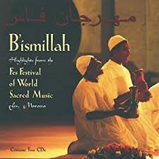 Various : B'ismillah - Highlights from the Fes Festival of World Sacred Music, Fes, Morocco (2xCD, Album)