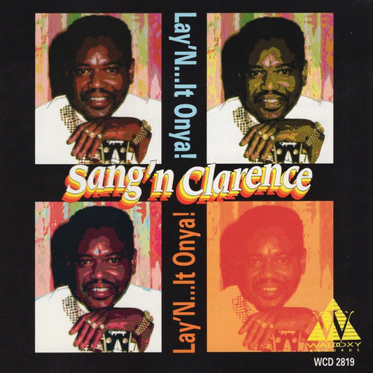 Sang'n Clarence : Lay'n...It Onya! (CD)
